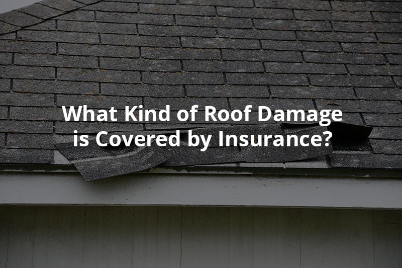 What Kind of Roof Damage is Covered by Insurance?