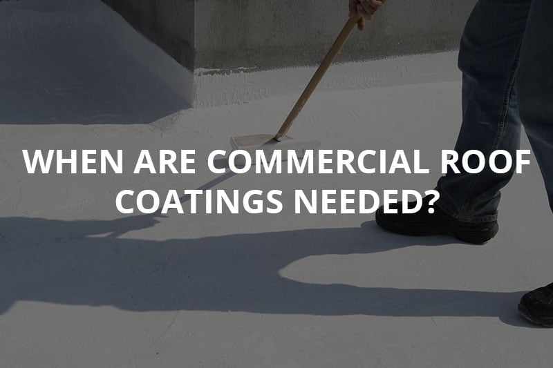 When Are Commercial Roof Coatings Needed?