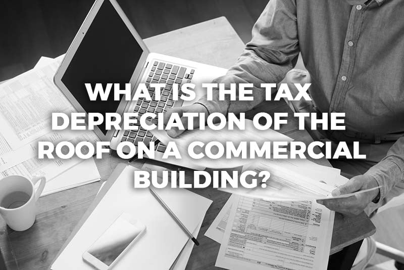 what is the tax depreciation of the roof on a commercial building?