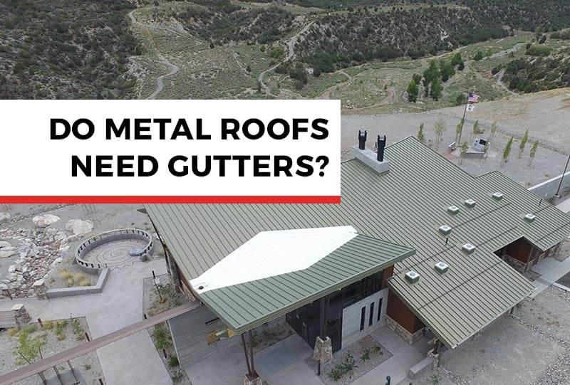 do metal roofs need gutters?