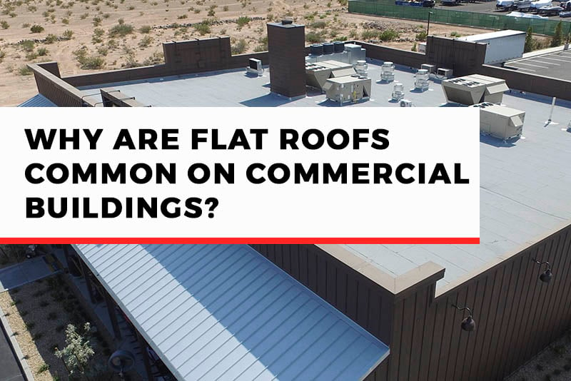 why are flat roofs common on commercial buildings?